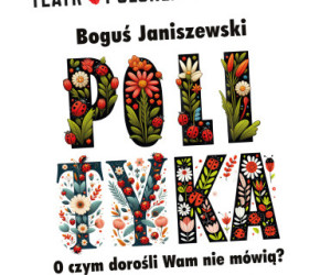 "Polityka" w Teatrze Polonia