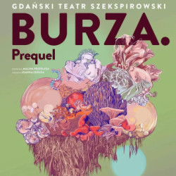 "Burza. Prequel" w Gdańskim Teatrze Szekspirowskim