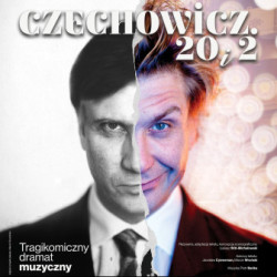 "Czechowicz. 20 i 2" 
w Teatrze Osterwy w Lublinie