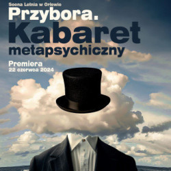 "Przybora. Kabaret metapsychiczny" na Scenie Letniej w Orłowie