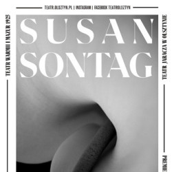 "Susan Sontag" w Teatrze Jaracza w Olsztynie