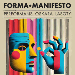 "Forma Manifesto" performans Oskara Lasoty online