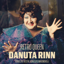 "Retro Queen - Danuta Rinn" 
w Teatrze Rampa